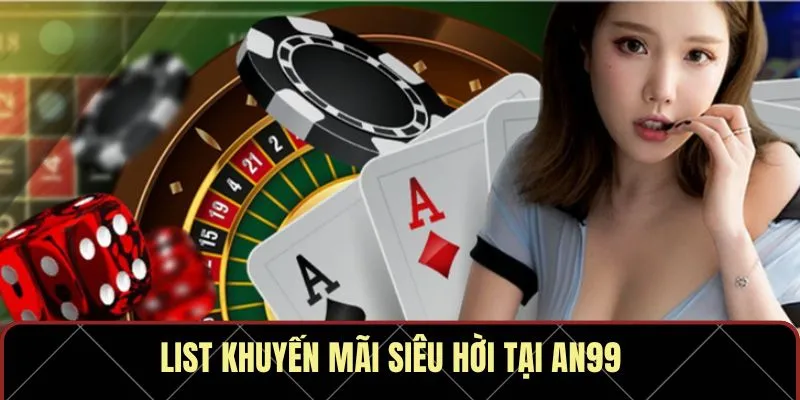 List khuyến mãi siêu hời tại AN99